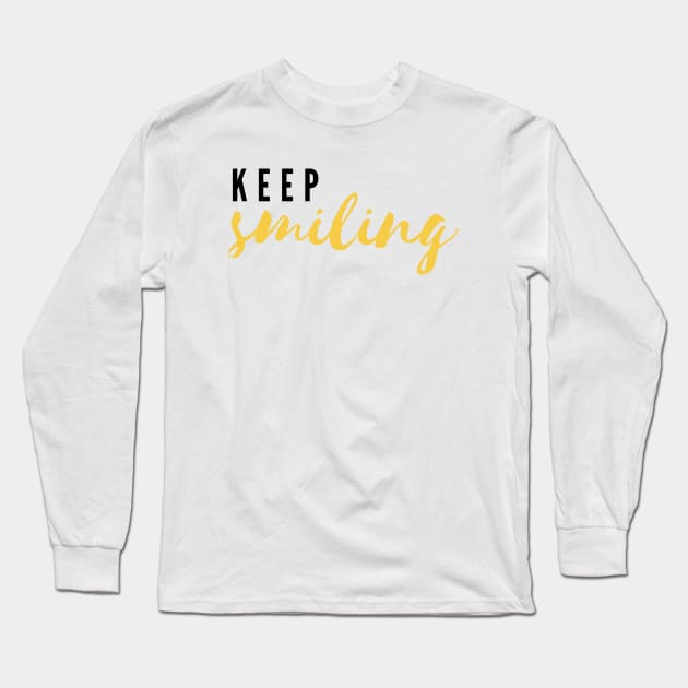 Keep Smiling Long Sleeve T-Shirt by JustSomeThings